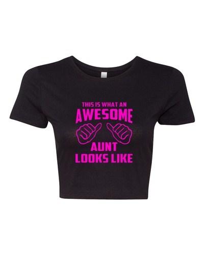 Crop Top Ladies This Is What An Awesome Aunt Looks Like Love Funny T-Shirt Tee Unisex T-Shirt XXL