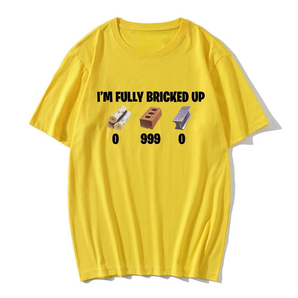 Art Im Fully Bricked Up Meme Funny Tshirt Cotton Graphic Tee Unisex Unisex Summer Streetwear