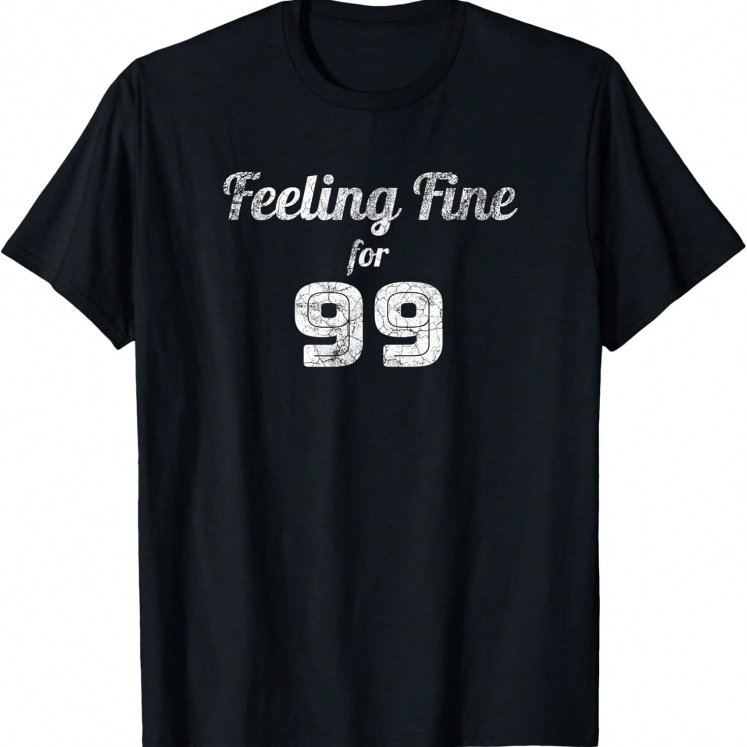 Feeling Fine For 99 - 99th Birthday Gift Idea For 99 Yr Old T-Shirt S разноцветный