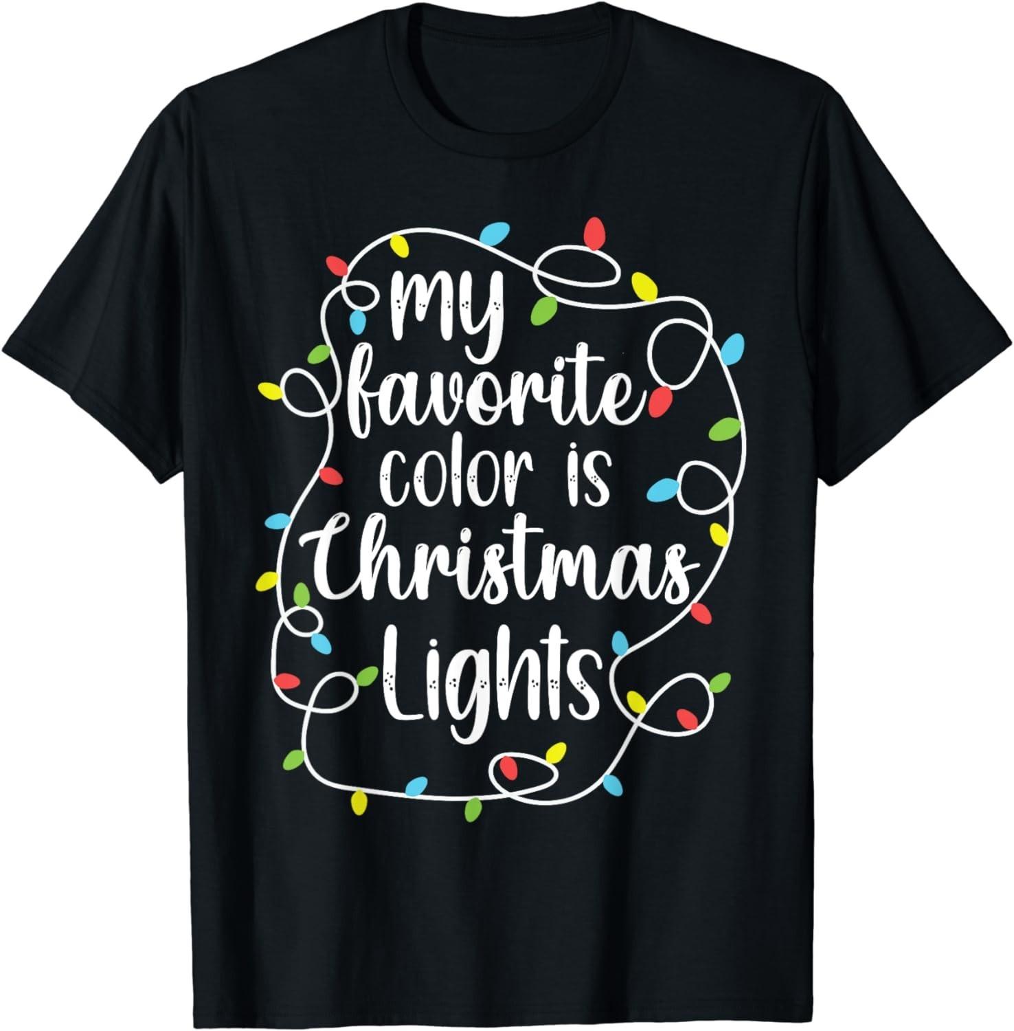 BEST! My Favorite Color Is Christmas Lights, Funny Christmas Tee S-3XL L
