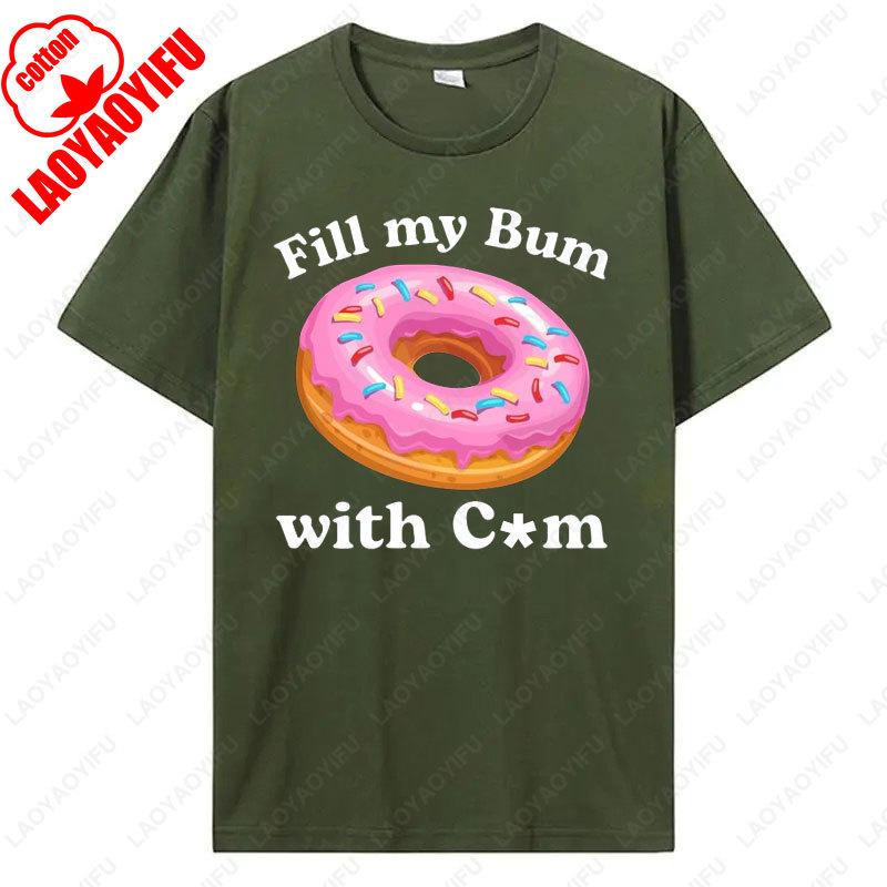 Naplň můj zadek spermou Tričko Vtipné tričko s koblihou Nevhodná mikina Pikantní trička Mikina s dospělým humorem Sarkastický meme dárek