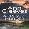 A Prey To Murder by Ann Cleeves Paperback Book 9781529073461