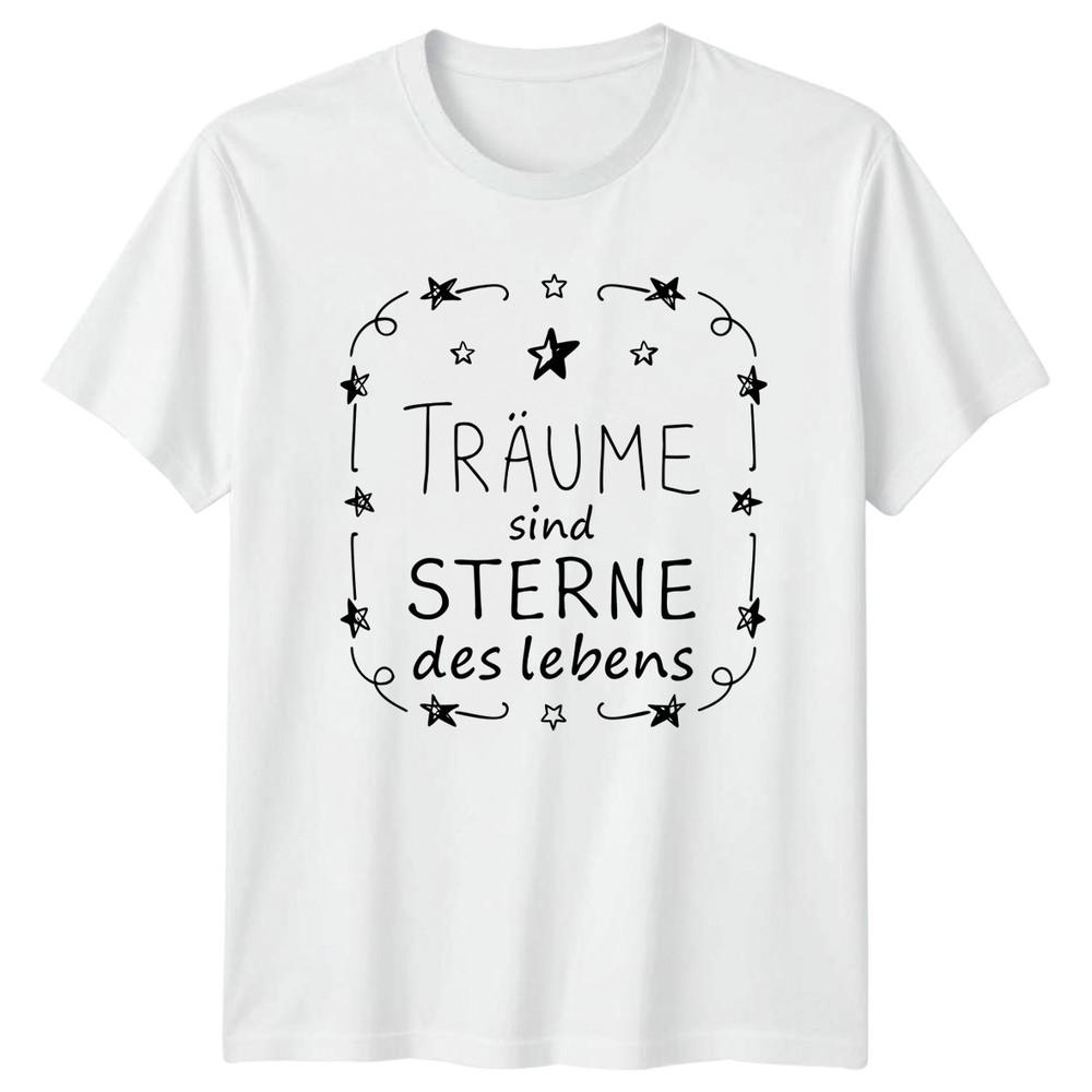 Traume Sind Sterne Des Lebens TShirt GerUnisex Sayings Gift For Him And Her S