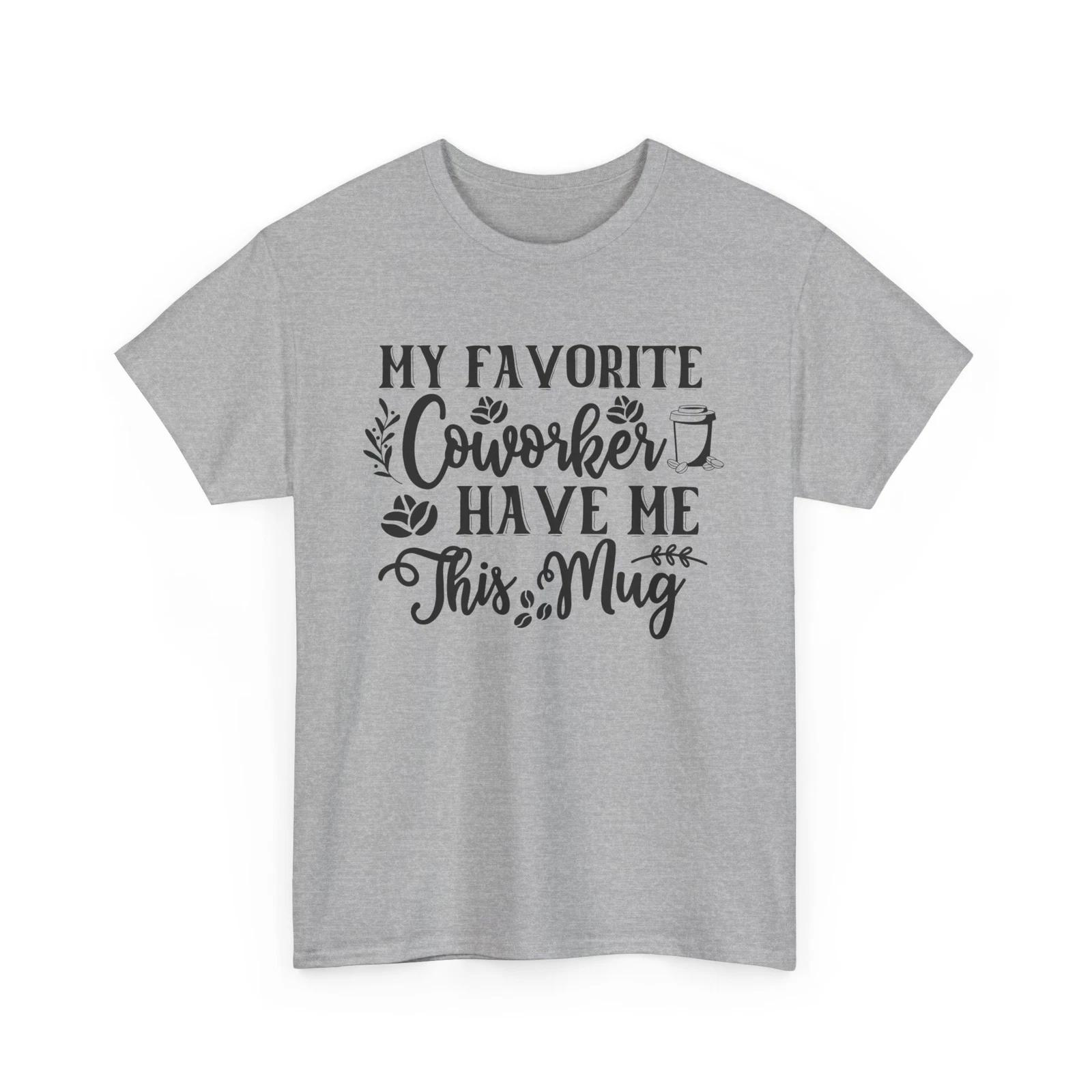 Caffeine Fix T-Shirt | Coffee Shirt My Favorite Coworker Have Me This Mug S