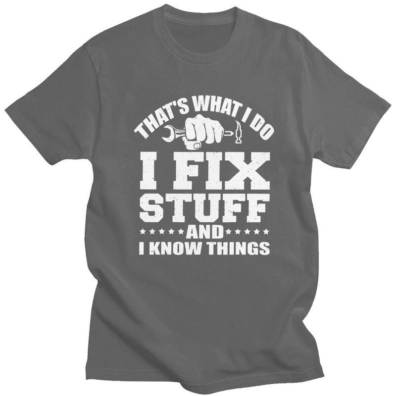 Custom I Fix Stuff T Shirts for Men 100 Cotton Tee Tops Mechanic Engineer Gift Tshirts Short Sleeve Fashion Tshirt Clothes