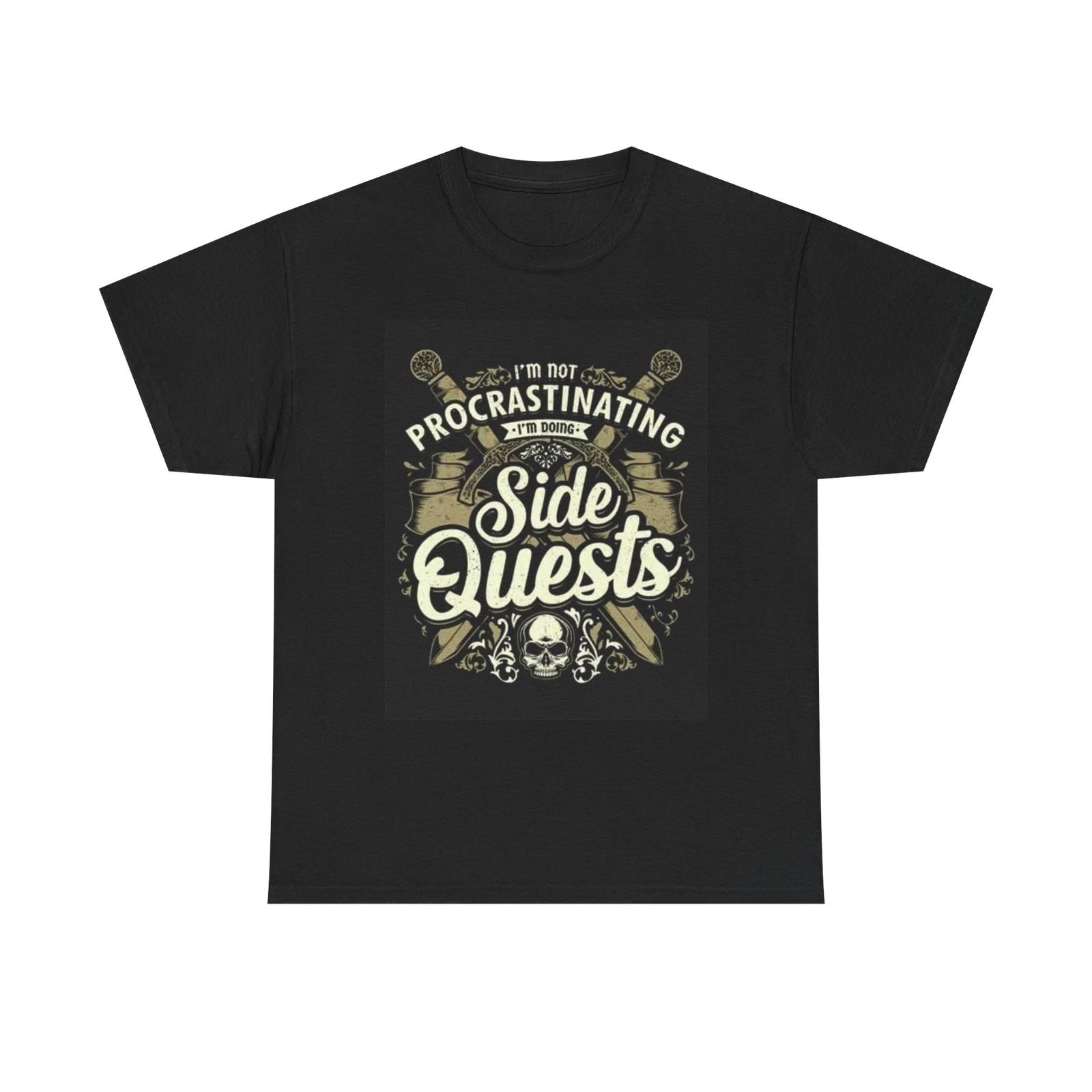 Men s and Women s T-shirts Im Not Procrastinating Im On Side Quests XS