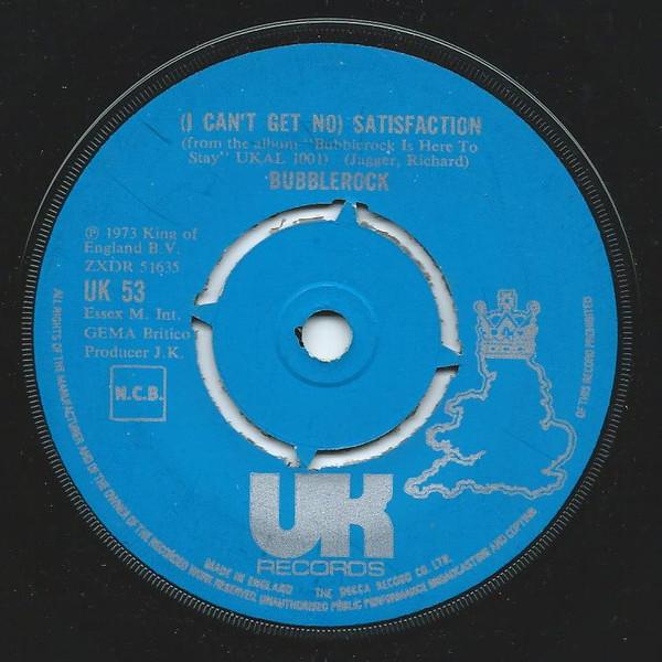 7inch Record BUBBLEROCK - (I Can't Get No) Satisfaction UK53 UK Records 1973 UK Rock Used