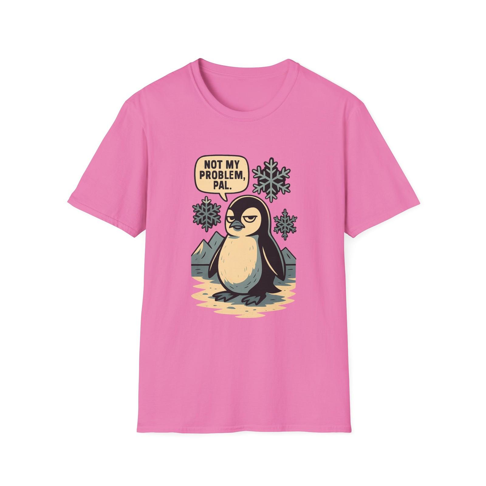 Unisex Softstyle T-Shirt Mens Womens Tees Top Sarcastic Penguin “Not My Problem Pal” Graphic S