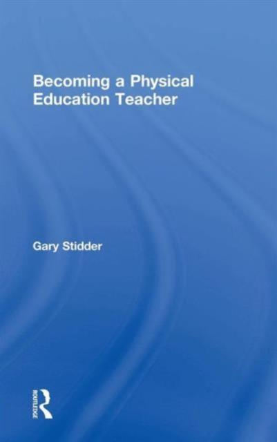 The Becoming a Physical Education Teacher Book