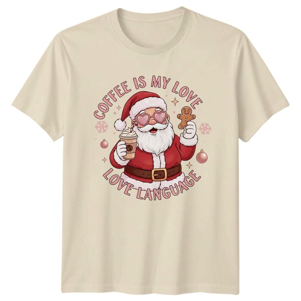 Coffee Is My Love Love Language Santa Christmas Holidays Unisexs TShirt Unisexs Tee