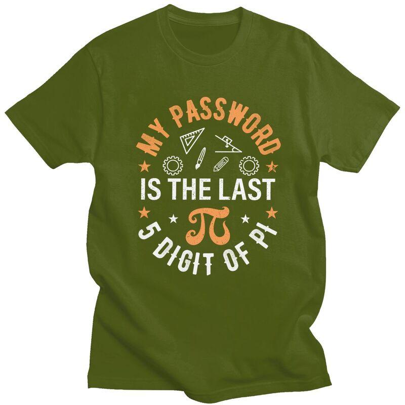 Custom My Password Is The Last 5 Digits Of Pi T Shirts Men Pure Cotton Tees Math Teacher Tshirts ShortSleeve Fashion Tshirt