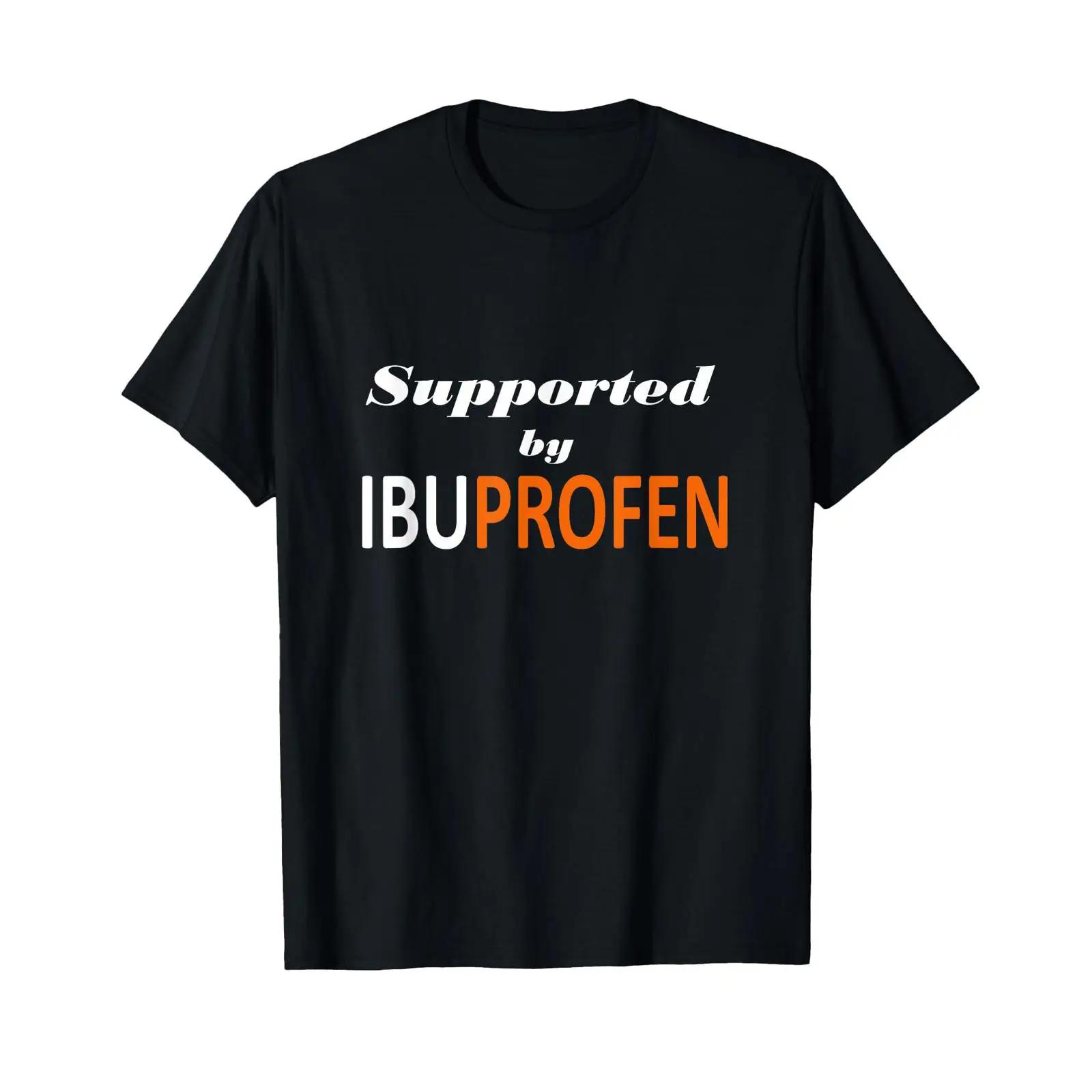 

Supported by Ibuprofen Funny Pharma Quotes T Shirt black vintage Washed Unisex Slightly homme designer clothes fashion S разноцветный