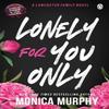 Lonely For You Only by Monica Murphy Paperback Book 9781405966061