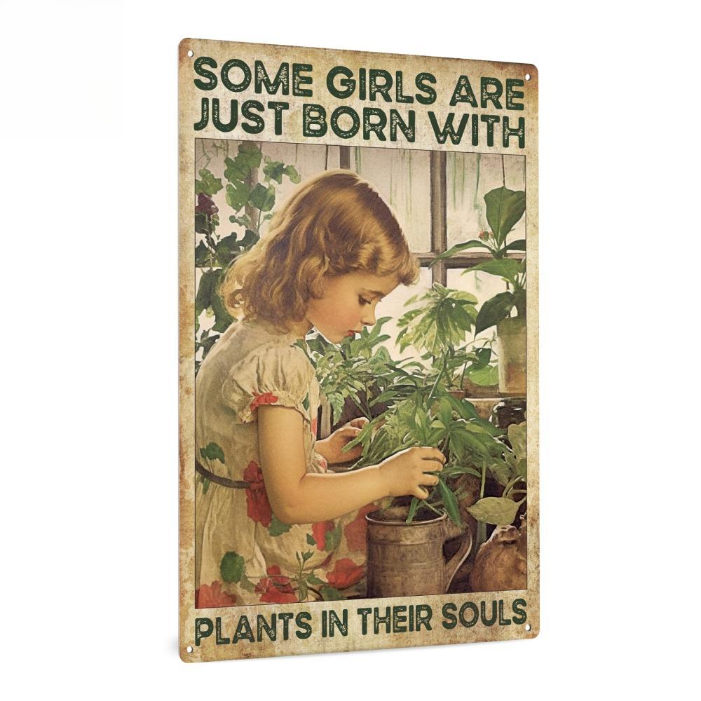 Metal Tin Sign for Garden Lovers - 'Some Girls Are Just Born with Plants In Their Souls' - Retro Wall Art Decor for Home, Yard