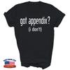 Appendix Surgery Appendectomy Removed Unisex T-Shirt