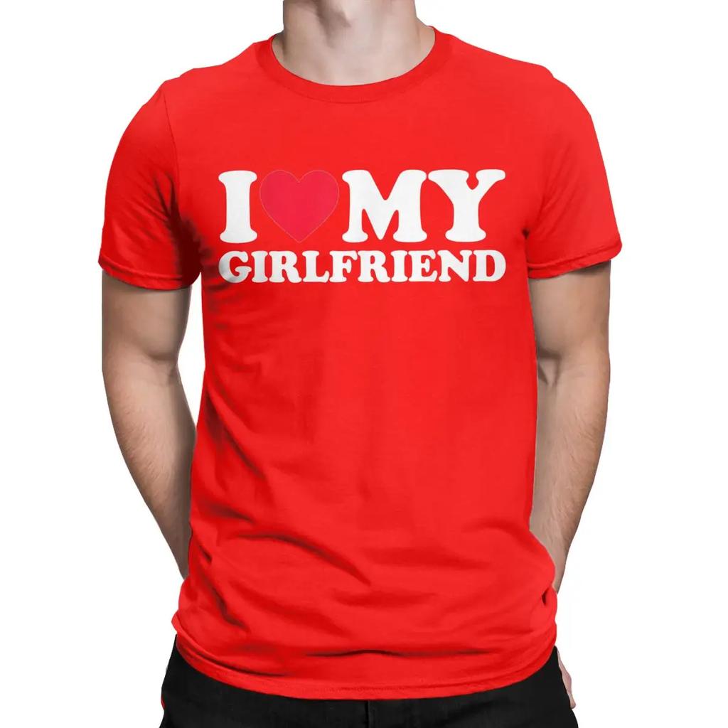 I Love My Girlfriend I Heart GF T Shirt for Men 100% Cotton Cool T-Shirt Round Collar Tee Shirt Short Sleeve Clothing New