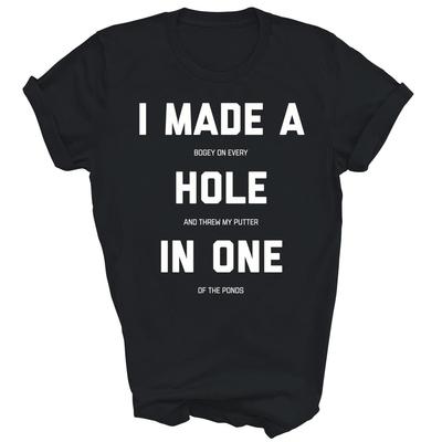 Vtipné golfové tričko s motivem „I Made A Hole In One“ pro golfisty - unisex dárek