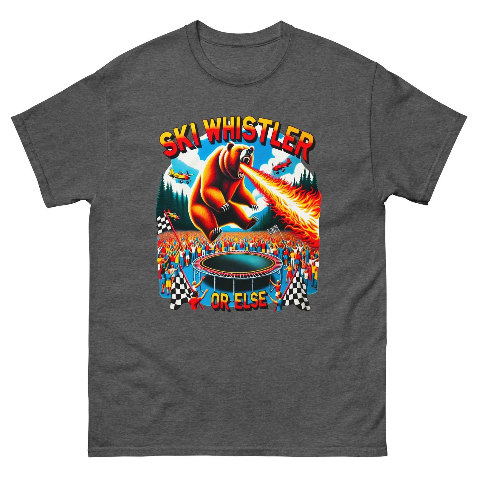 Ski Whistler Or Else Bear Unisex classic tee L