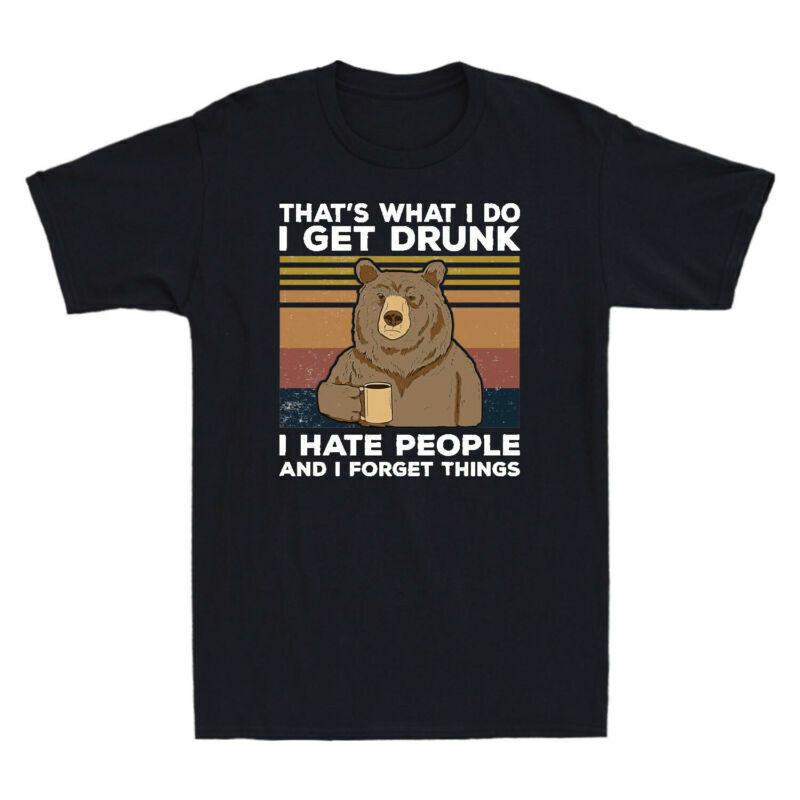 I T Get Thats Shirt Hate Drunk Vintage Bear Things What Forget People Do Shirt S