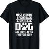 Lustiges Leg dich mit meinem Hund an, sie werden deine Leiche nie finden T-Shirt