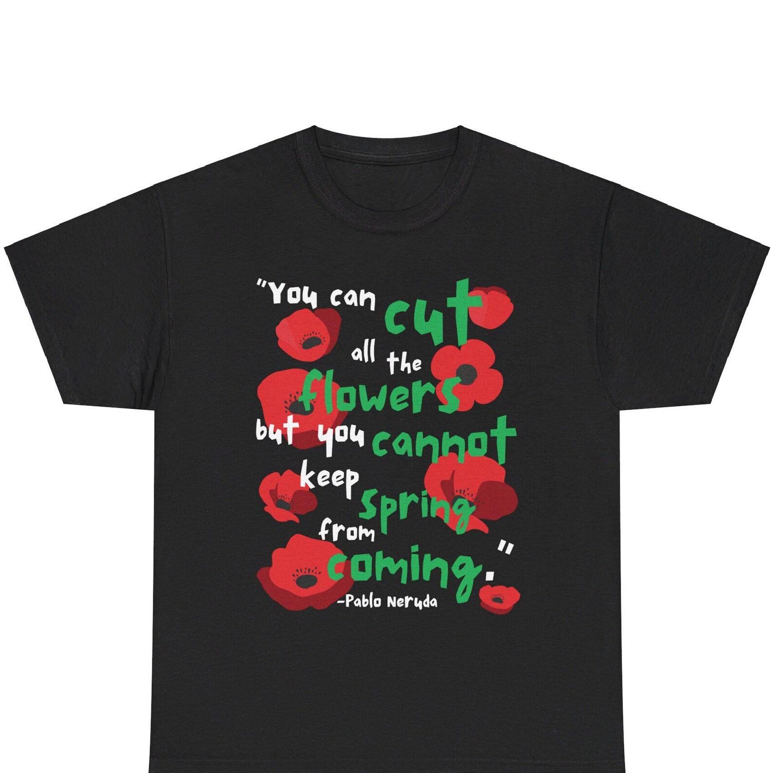 Pablo Neruda Free Palestine T-Shirt Socialist, Communist, Anarchist Free Gaza Revolution Ceasefire Now 2XL