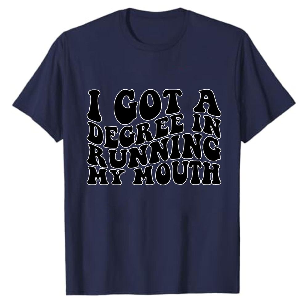 Funny Sarcastic Quote I Got A Degree in Running My Mouth Bubble Letter Print Tshirt Unisex Cotton Tee Humor Casual Party Gift Tops