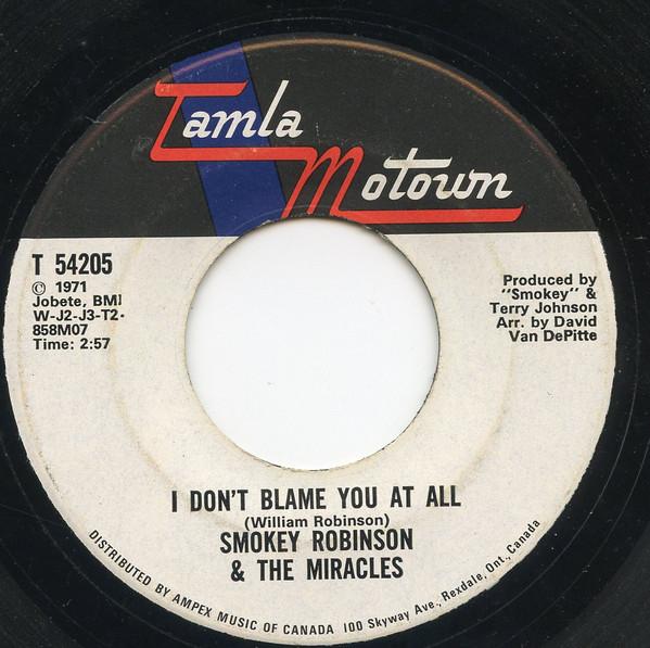 

7inch Record SMOKEY ROBINSON & THE MIRACLES - I Don t Blame You At All / That Gir T54205 TAMLA MOTOWN 1971 Canada Soul/Funk Used