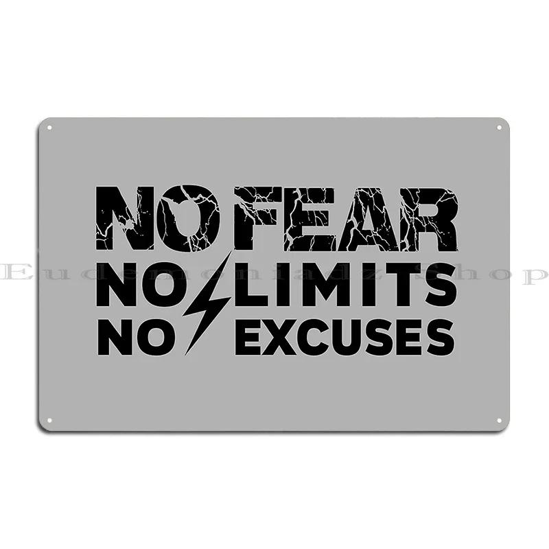 No Fear No Limits No Excuses Inspiration Metal Plaque Poster Iron Club Wall Decor Create Wall Cave Tin Sign Poster