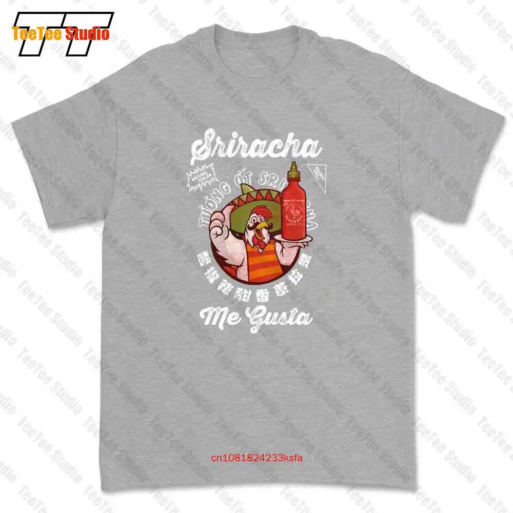 Me Gusta Sriracha Hot Chili Sauce Tshirt Tee 5ZWS