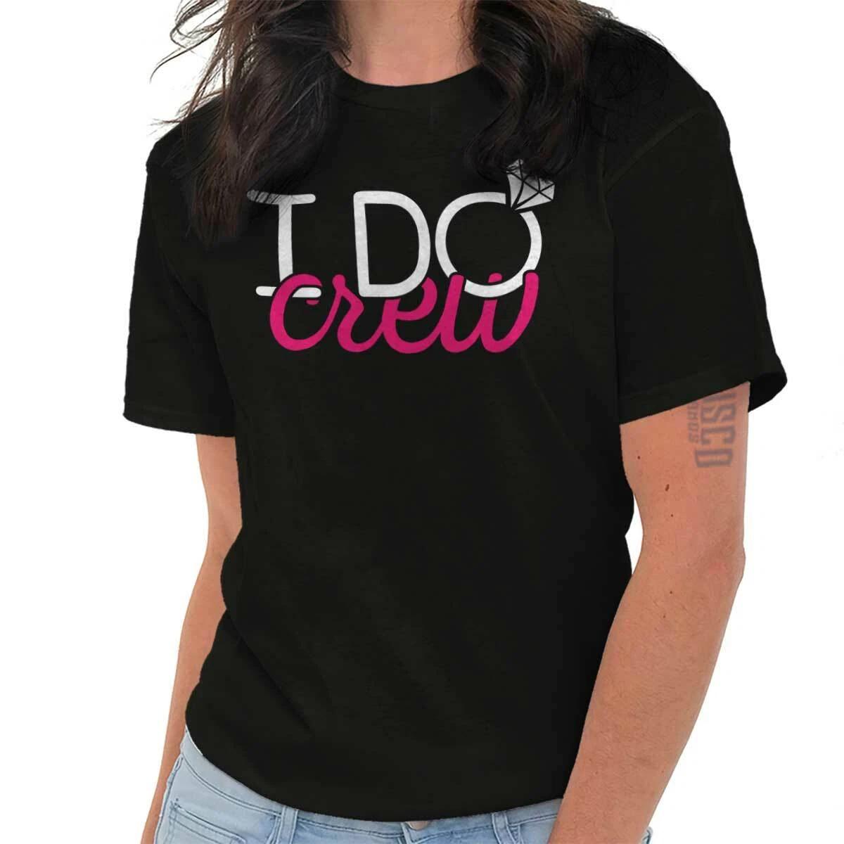 I Do Crew Matching Bachelorette Party Gift Womens Graphic Crewneck T Shirt Tee XXXL