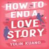 How To End a Love Story by Yulin Kuang Paperback Book 9781399716598