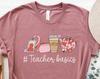 Teacher Basics Shirt, Teacher Basics T-Shirt, Teacher Gift, Teacher Life Shirt, Cute Teacher Shirt, Back To School Shirt, Gift For Teacher