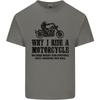 Why I Ride a Motorcycle Biker Funny Bike Unisexs Light Cotton TShirt