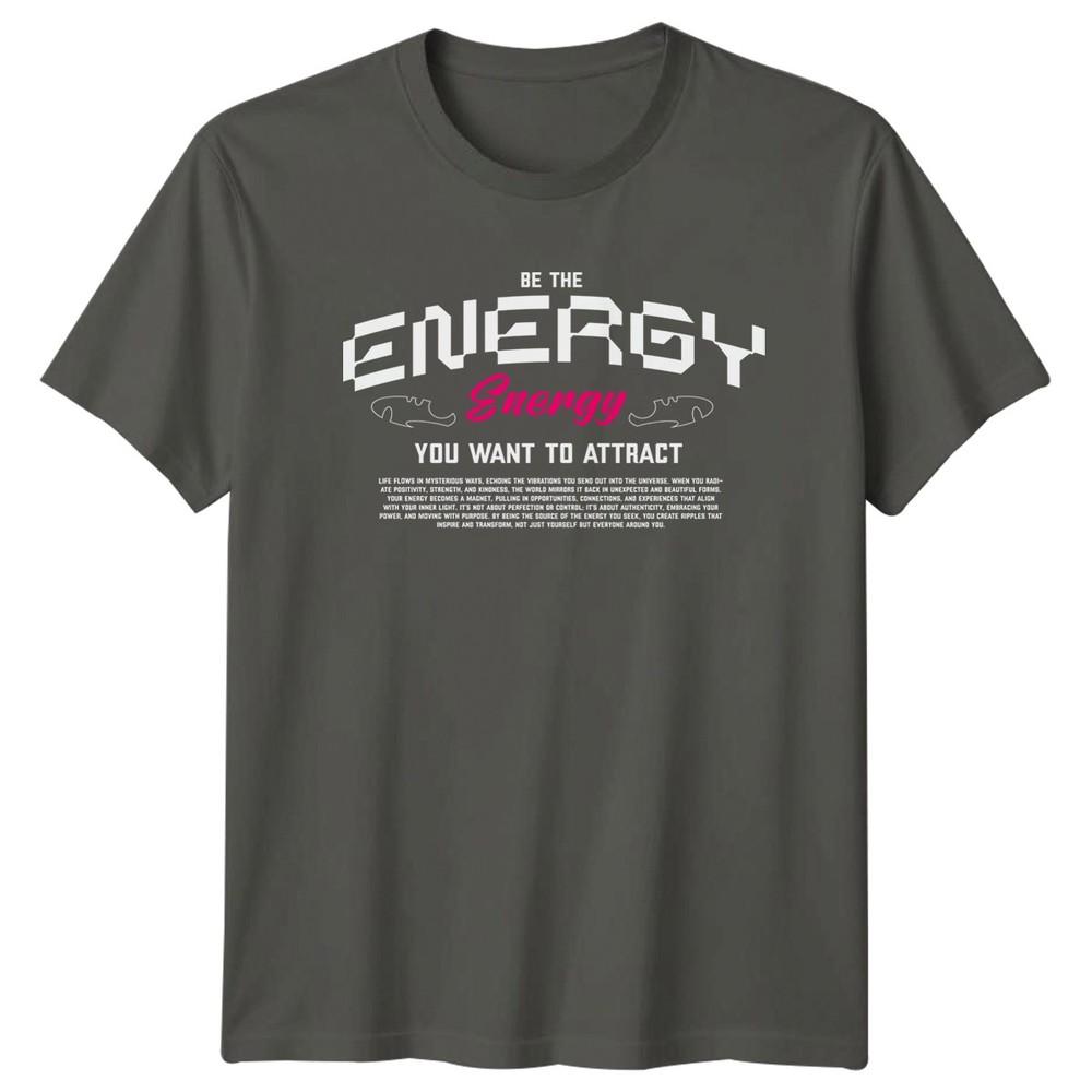 Be The Energy Energy You TShirt Unisexifestation Motivation Gift For Him And Her S