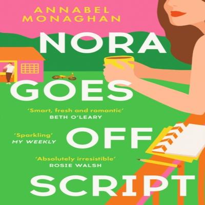 Nora Goes Off Script by Annabel Monaghan Paperback Book 9781399703024