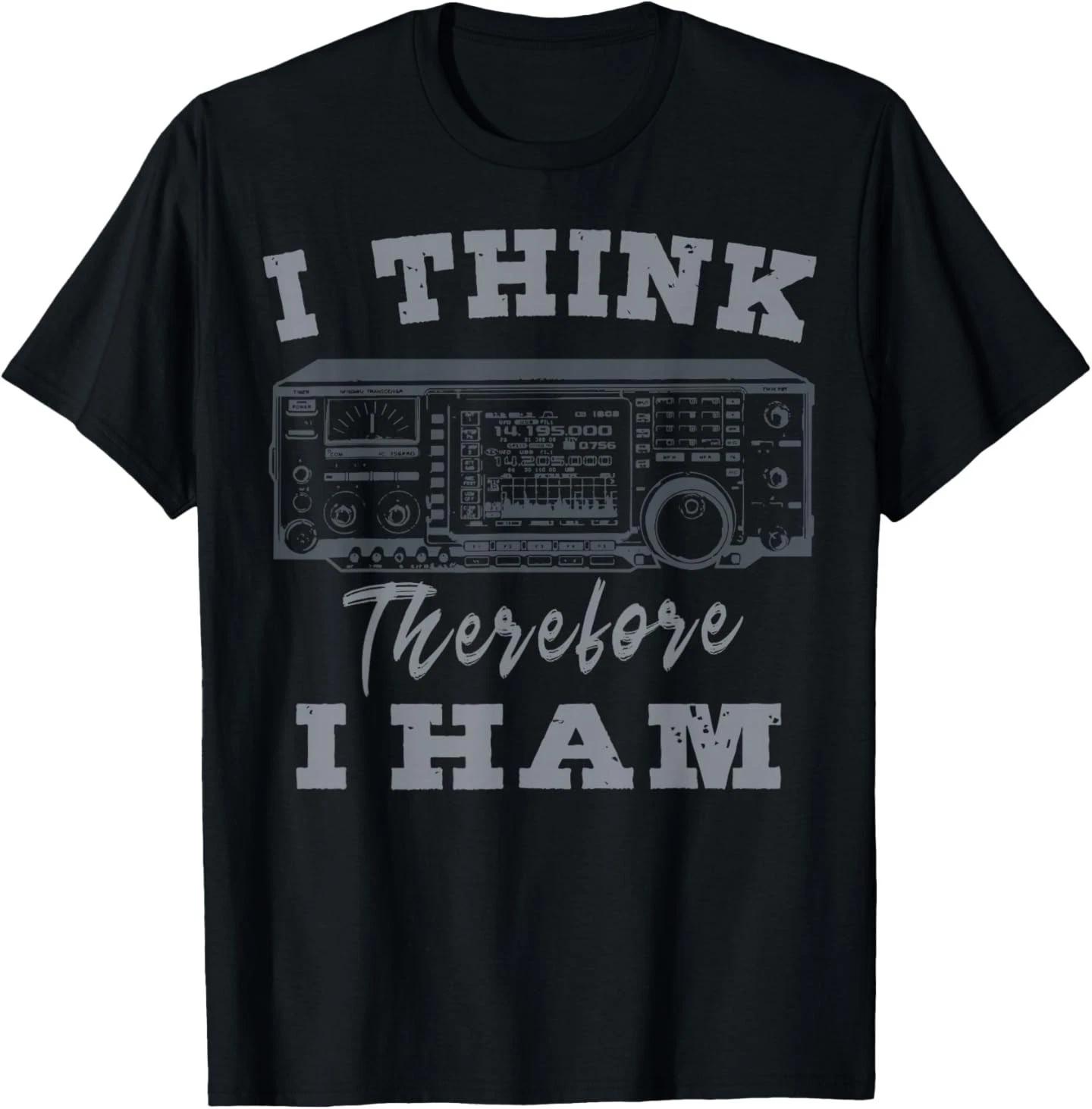 

I Think Therefore I Ham Radio Operator Vintage Lover T-Shirt 3XL