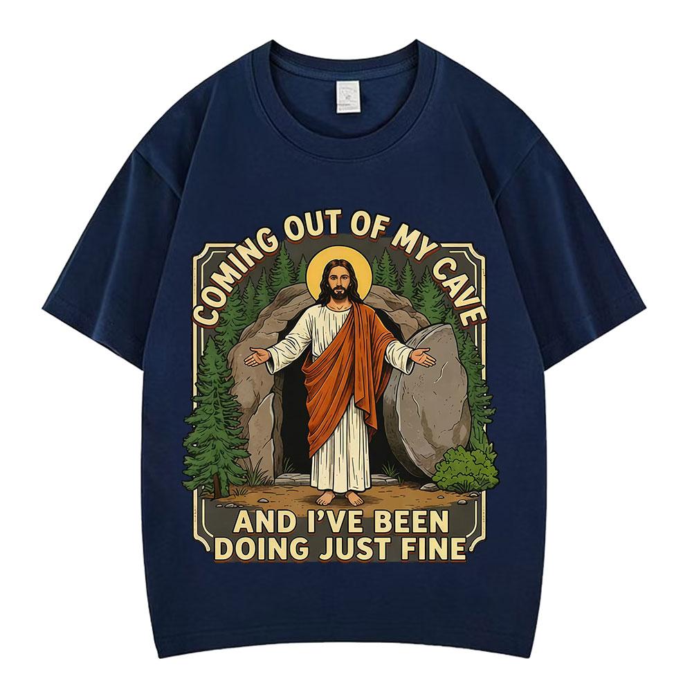 Coming Out Of My Cave And Ive Been Doing Just Fine Funny Jesus Meme Tshirt Unisex Unisex Vintage Harajuku Cotton Loose Tshirts
