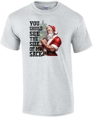 You Should See the Size of My Sack - Funny Inappropiate Offensive Christmas T...
