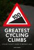 The 100 Greatest Cycling Climbs : A Road Cyclist's Guide To Britain's Hills Book