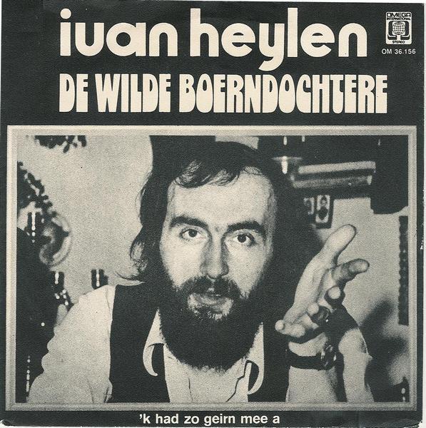 

7inch Record IVAN HEYLEN De Wilde Boerndochtere OM36156 OMEGA INTERNATI 1974 Netherland Rock Used