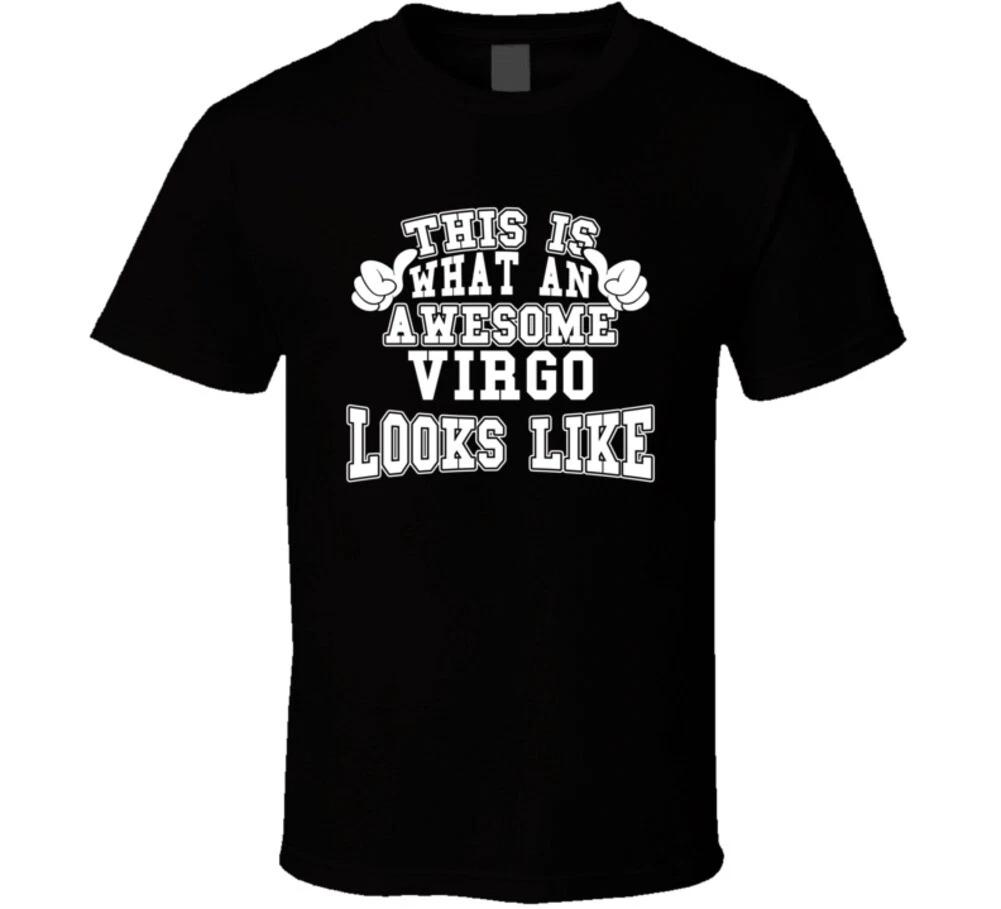 Astrological Zodiac An Awesome Virgo Looks Like Funny Gift T Shirt 4XL
