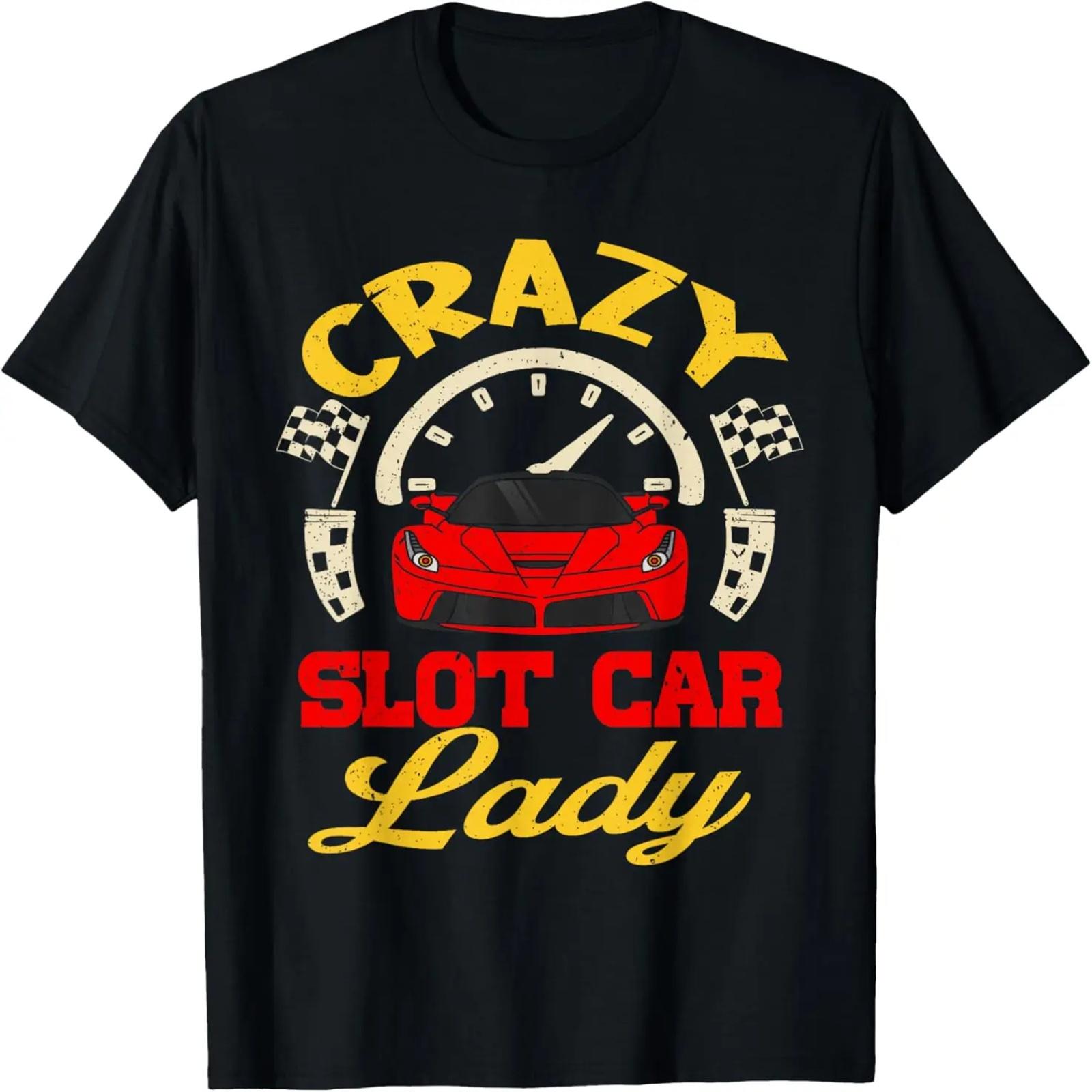 

Crazy Slot Car Lady - Slot Car Shirt - Funny Gift T-Shirt XXXXXL чёрный