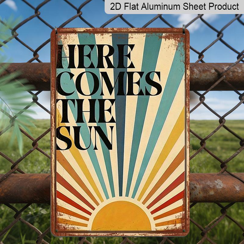 2D Flat, 1pc Retro Here Comes The Sun Metal Wall Sign - Retro Motivational Quote Aluminum Sign, Indoor/Outdoor Decoration Suitable for Home 20*30cm
