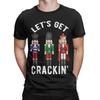 Christmas Nutcracker Squad Shirt Lets get Crackin Ballet T Shirt Mens  Cotton TShirt O Neck Tee Shirt Short Sleeve Clothes