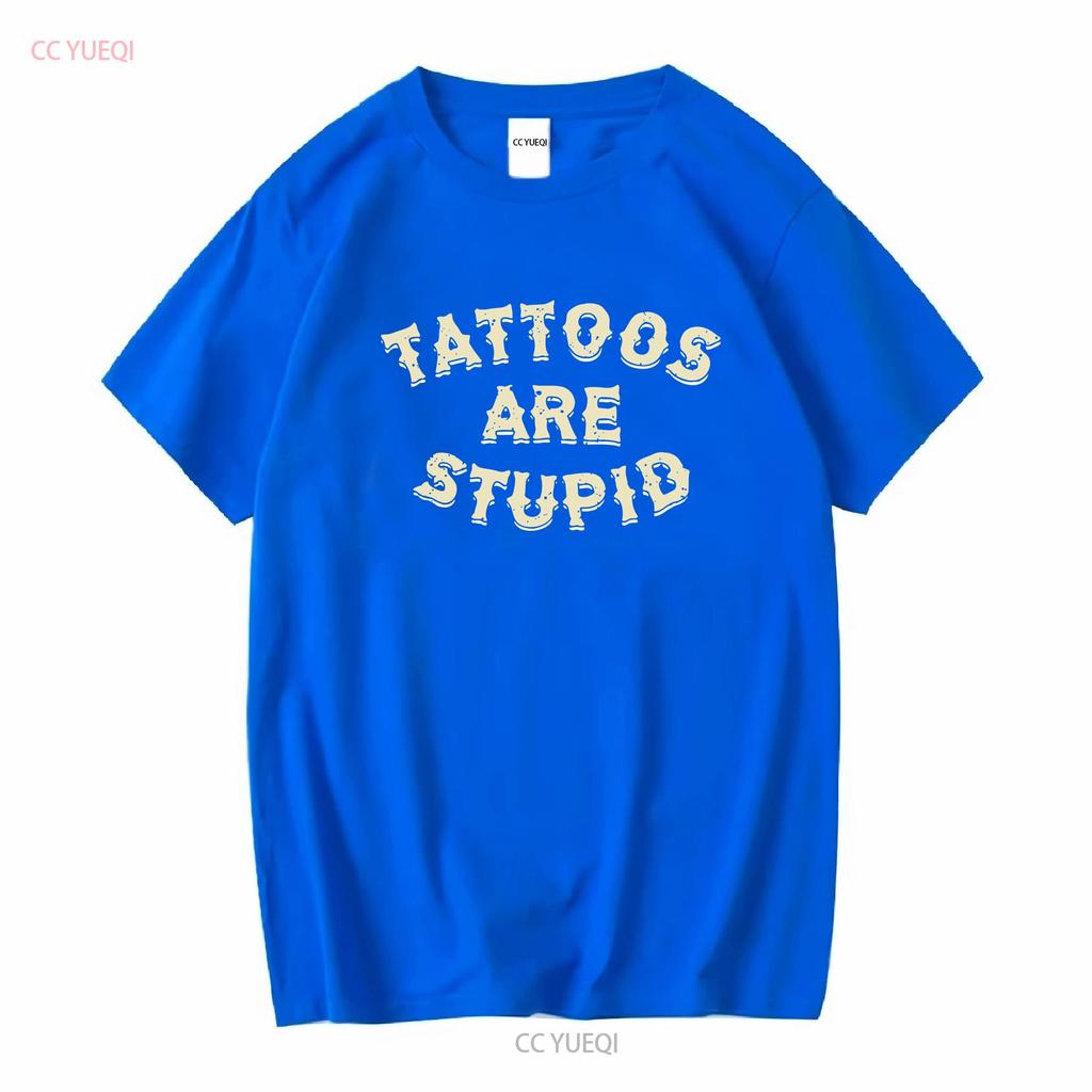 Tattoos sind dumm T-Shirt S 3XL Lang- oder Kurzarm Vintage Gewaschen Designer-Kleidung Mode Leicht Unisex Weich homme