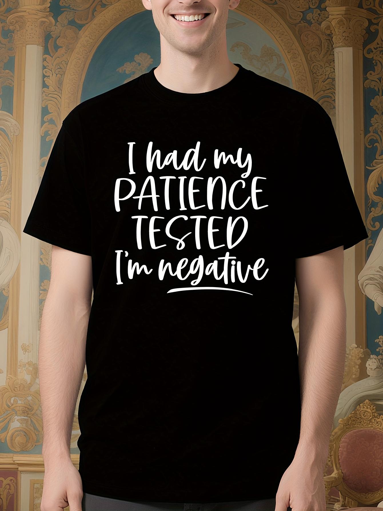 Funny Sarcastic Tshirt Tshirt - I Had My Patience Tested ... XXL