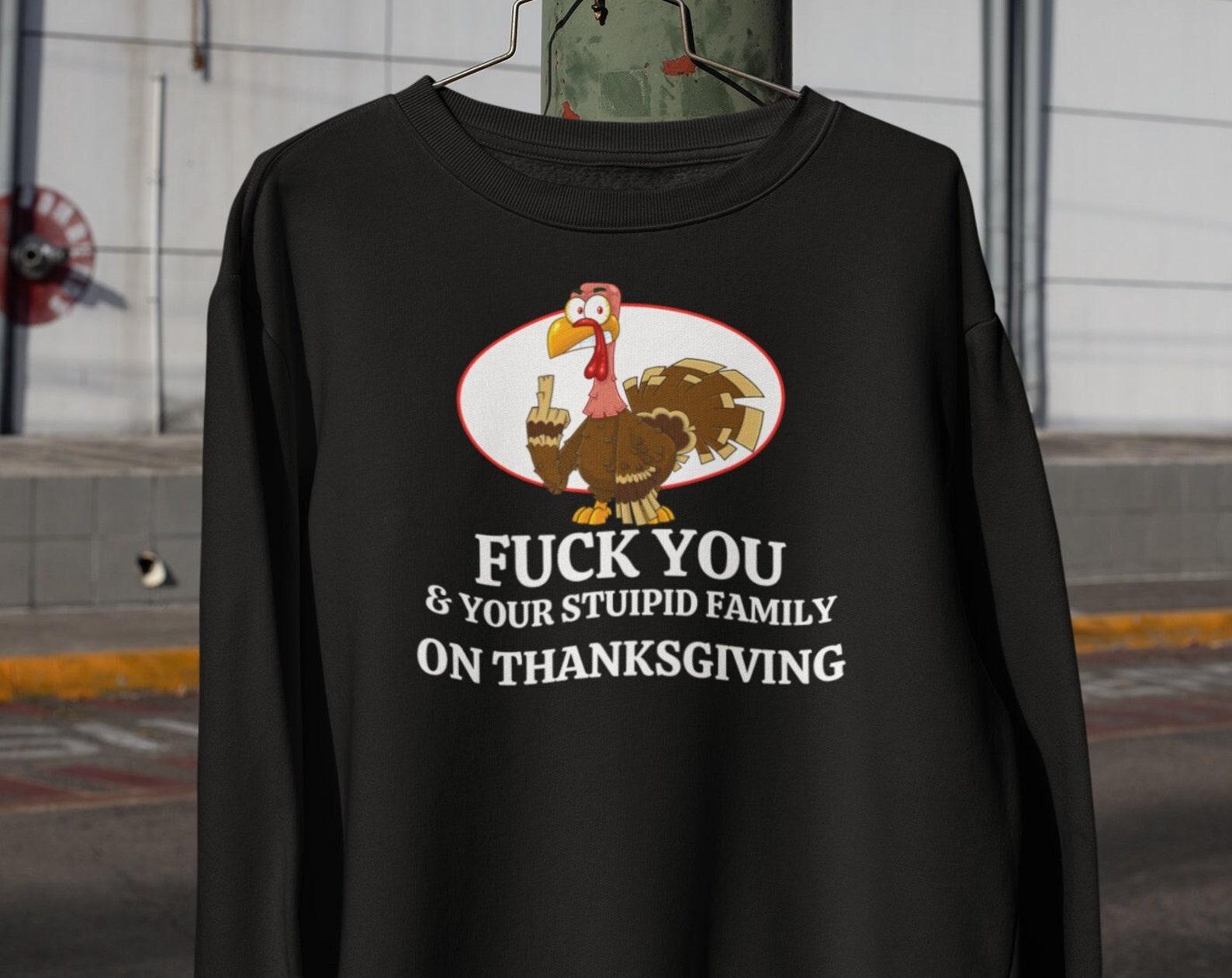 Offensive Thanksgiving shirt, Anti-Thanksgiving Sweathirt, Anti Social Holiday T shirts, Angry Turkey SweaT shirt, Turkey Giving Middle Finger L