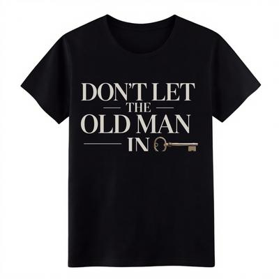 T-shirt imprimé unisexe "Ne laissez pas le vieil homme entrer" Drôle pour adulte avec graphique clé T-shirt Papa