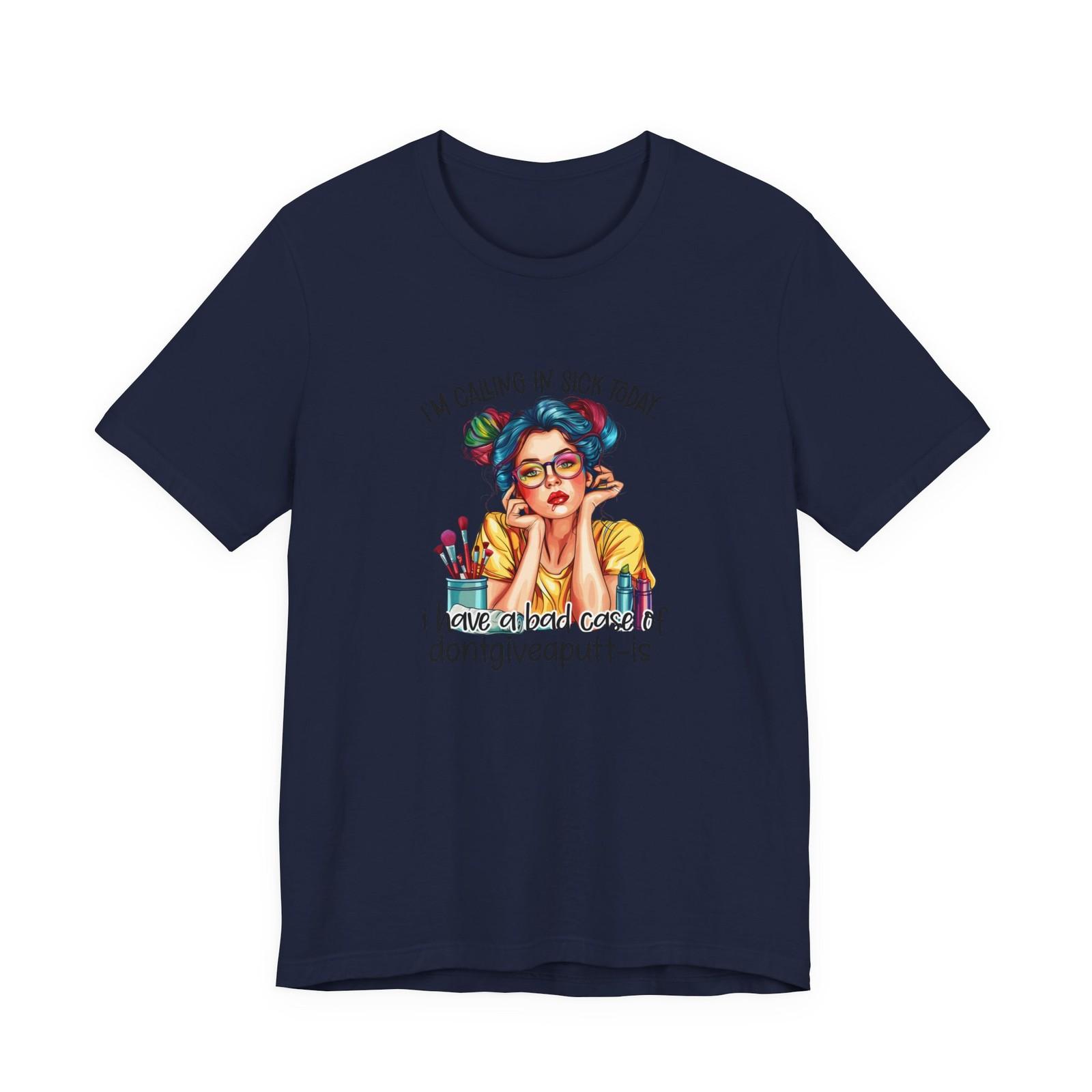 Calling in Sick Today tee | Colorful bored girl illustration, funny text S разноцветный