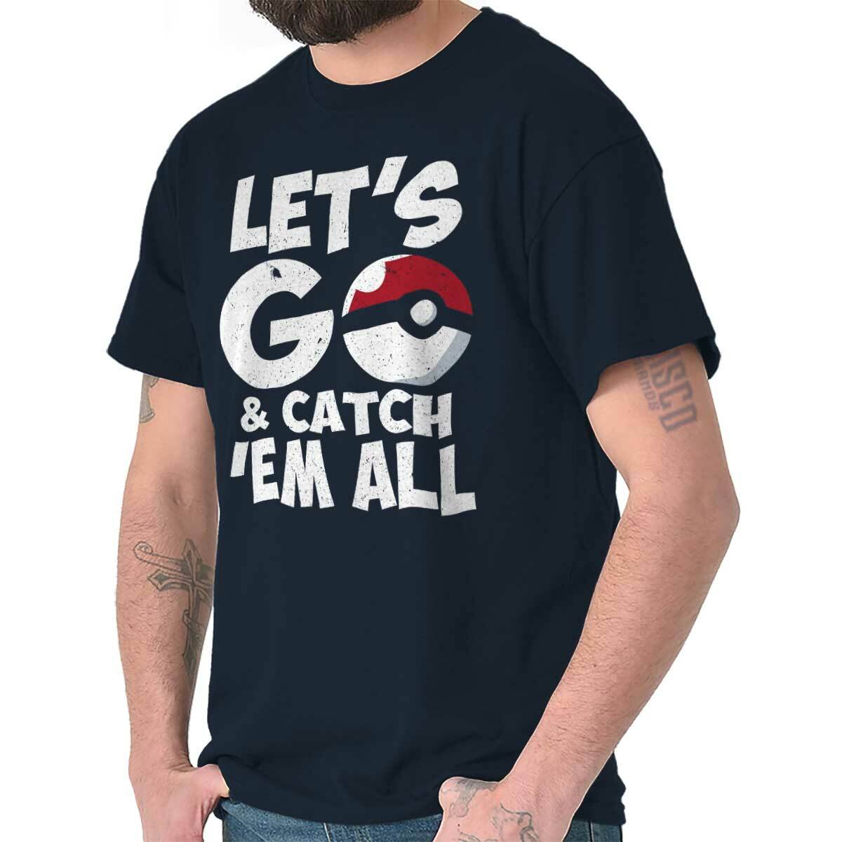 Lets Go Catch Em All Funny GO Trainer Pun Womens or Mens Crewneck T Shirt Tee XXL